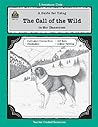 A Guide for Using The Call of the Wild in the Classroom (Literature Units) A Guide for Using The Call of the Wild in the Classroom (Literature Units)