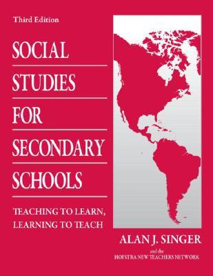 Social Studies for Secondary Schools: Teaching to Learn, Learning to Teach (Paperback)