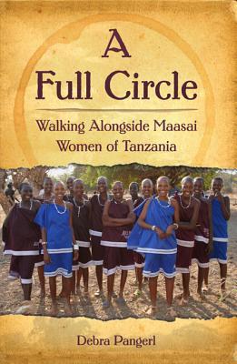 A Full Circle: Walking Alongside Maasai Women of Tanzania (Paperback)