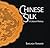 Chinese Silk: A Cultural History