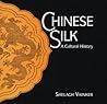 Chinese Silk: A Cultural History