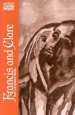 Francis and Clare: The Complete Works (Classics of Western Spirituality (Paperback))