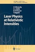 Laser Physics at Relativistic Intensities