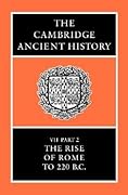 The Cambridge Ancient History, Volume 7, Part 2: The Rise of Rome to 220 B.C.