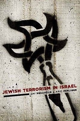 Jewish Terrorism in Israel (Columbia Studies in Terrorism and Irregular Warfare)