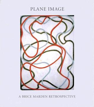 Plane Image: A Brice Marden Retrospective (Hardcover)