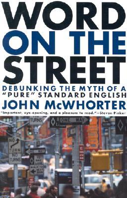 Word on the Street: Debunking the Myth of "Pure" Standard English (Paperback)