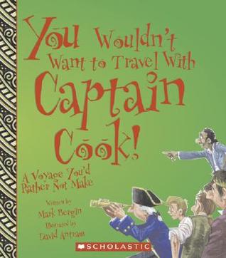 You Wouldn't Want to Travel With Captain Cook!: A Voyage You'd Rather Not Make (Paperback)