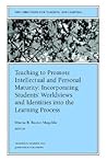 Teaching to Promote Intellectual and Personal Maturity: Incorporating Students' Worldviews and Identities into the Learning Process