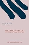 Wealth and Beneficence in the Pastoral Epistles: A Bourgeois Form of Early Christianity? (Society of Biblical Literature Dissertation Series)