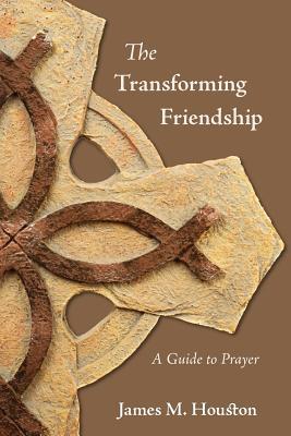 The Transforming Friendship: A Guide to Prayer