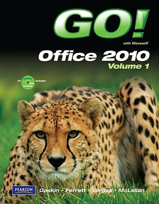Go! with Microsoft Office 2010: Volume 1 (With CD-ROM)
