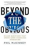 Beyond the Obvious by Phil Mckinney