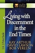 Living with Discernment in the End Times: 1 & 2 Peter and Jude