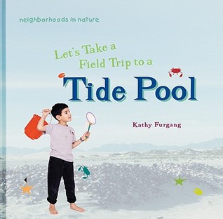 Let's Take a Field Trip to a Tide Pool (Neighborhoods in Nature)