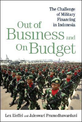 Out of Business and On Budget: The Challenge of Military Financing in Indonesia (Paperback)