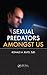 Sexual Predators Amongst Us