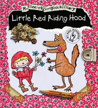 Little Red Riding Hood (My Secret Scrapbook Diaries)