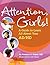 Attention, Girls!: A Guide to Learn All About Your AD/HD