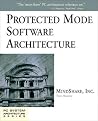 Protected Mode Software Architecture (The PC System Architecture Series) Protected Mode Software Architecture (The PC System Architecture Series)