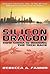 Silicon Dragon: How China Is Winning the Tech Race
