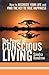 The Power of Conscious Living: How to Recreate Your Life and Find the Key to True Happiness