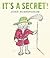 It's a Secret!