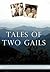Tales of Two Gails