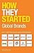 How They Started: Global Br...