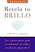 Revela tu brillo by Simon T. Bailey
