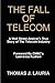 The Fall of Telecom: A Wall Street Analyst's True Story of the Telecom Industry