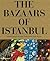 The Bazaars of Istanbul