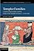 Templar Families: Landowning Families and the Order of the Temple in France, c.1120–1307 (Cambridge Studies in Medieval Life and Thought: Fourth Series, Series Number 79)