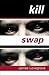 Kill Swap