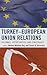 Turkey-European Union Relations: Dilemmas, Opportunities, and Constraints