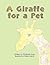 A Giraffe for a Pet by Elizabeth Strickland