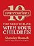 10 Conversations You Need to Have with Your Children