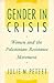 Gender in Crisis: Women and the Palestinian Resistance Movement