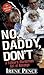 No, Daddy, Don’t!: A Father's Murderous Act Of Revenge