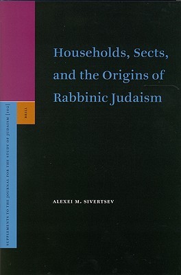 Households, Sects, and the Origins of Rabbinic Judaism (Leather Bound)