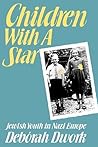 Children with a Star: Jewish Youth in Nazi Europe