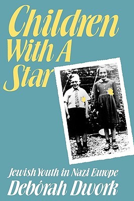 Children with a Star: Jewish Youth in Nazi Europe (Paperback)