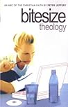 Bitesize Theology: An ABC of the Christian Faith