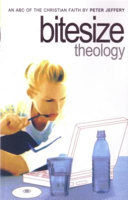 Bitesize Theology: An ABC of the Christian Faith (Paperback)