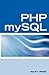 Php Mysql Interview Questions, Answers, and Explanations: Php Mysql Faq