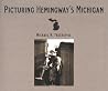 Picturing Hemingway's Michigan (Painted Turtle Press) Picturing Hemingway's Michigan (Painted Turtle Press)