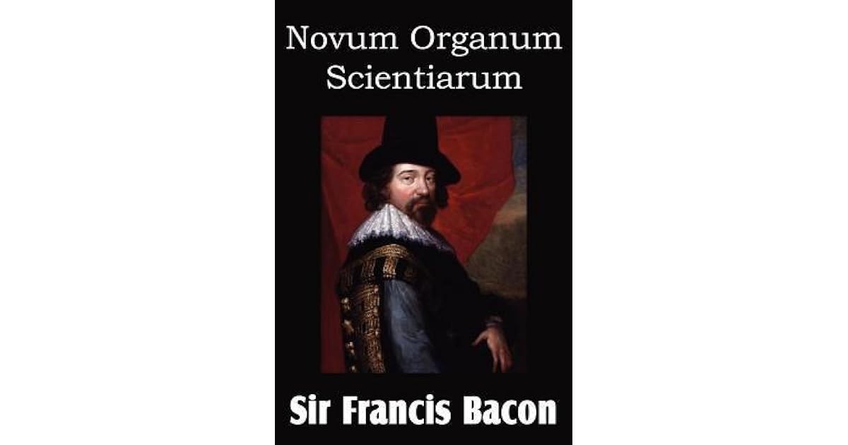 Novum Organum 'New Method' by Francis Bacon