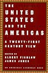 The United States and the Americas: A Twenty-First Century View (An American Assembly Book) The United States and the Americas: A Twenty-First Century View (An American Assembly Book)