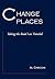 Change Places: Taking the R...