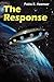 The Response by Pablo E. Hawnser The Response by Pablo E. Hawnser